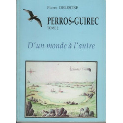 Perros-guirec tome 2 d'un monde a l'autre