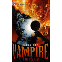 Dossiers Vampire Tome 5 : A feu et à sang