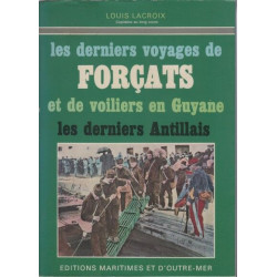 Les derniers voyages de forçats et de voiliers en guyane les...