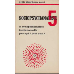 La Sociopsychanalyse institutionnelle : pour qui ? pour quoi