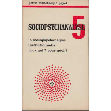 La Sociopsychanalyse institutionnelle : pour qui ? pour quoi