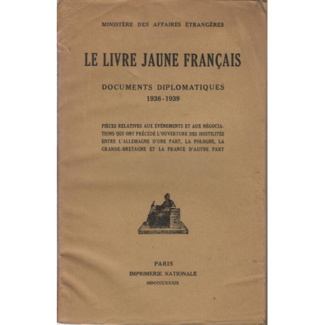 Le Livre Jaune Français: Documents Diplomatiques - 1938-1939. Par...