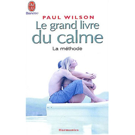 Le grand livre du calme : La méthode