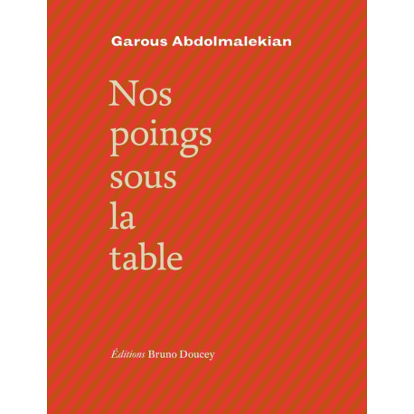 Nos poings sous la table : Edition bilingue français-persan