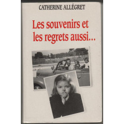 Les souvenirs et les regrets aussi