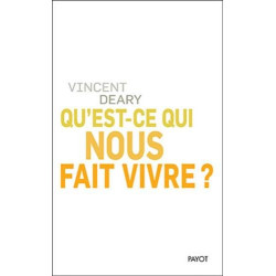 Qu'est-ce qui nous fait vivre