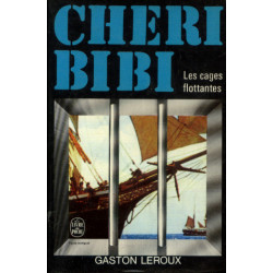 Chéri bibi, les cages flottantes