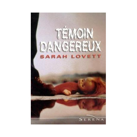 Témoin dangereux