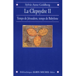 La Clepsydre tome 2 : Entre Jérusalem et Babylone réappropriation...