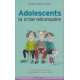 Adolescents la crise nécessaire