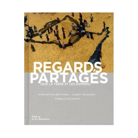 Regards partagés. (sur la terre et les hommes)