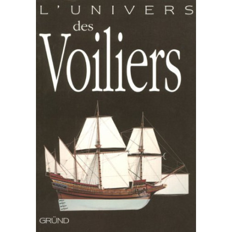 L'univers des voiliers : 2000 avant J-C - 2006 après J-C