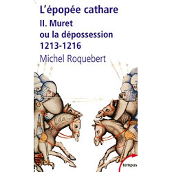 L'épopée cathare tome 2 Muret ou la depossession 1213-1216