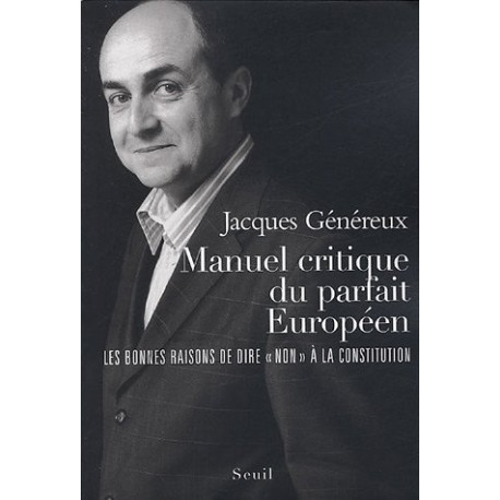 Manuel critique du parfait Européen : Les bonnes raisons de dire «...