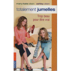 Totalement jumelles Tome 3 : Trop beau pour être vrai Olsen Mary...