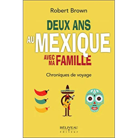 Deux ans au Mexique avec ma famille