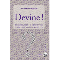 Devine ! : Enigmes et devinettes pour tous les âges de la vie