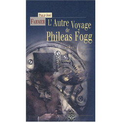 L'autre voyage de Philéas Fogg : suivi de Un subterfuge...