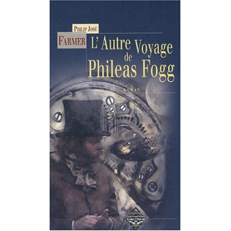 L'autre voyage de Philéas Fogg : suivi de Un subterfuge...