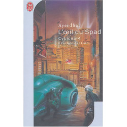 Cybione tome 4 : L'Oeil du Spad