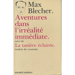 Aventures dans l'irréalité immédiate suivi de "La Tanière éclairée"