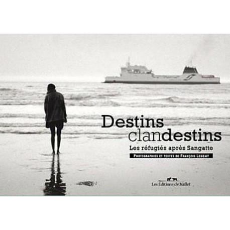 Destins clandestins les réfugiés après Sangatte