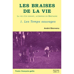 les braises de la vie – les temps sauvages