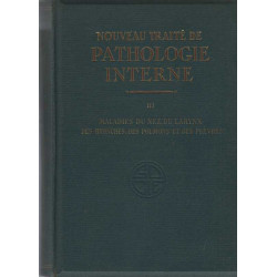 Nouveau traité de pathologie interne tome 3 maladies du nez du...