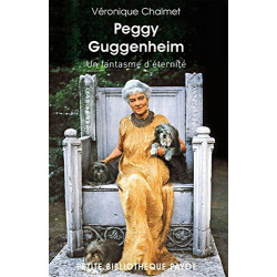 Peggy Guggenheim. Un fantasme d'éternité