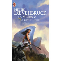 La moïra tome 2 : la guerre des loups