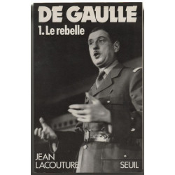 Charles de Gaulle tome 1 le rebelle