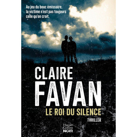 Le Roi du silence: Le nouveau thriller de Claire Favan