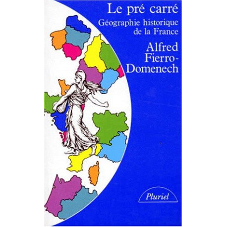 LE PRE CARRE. : Géographie historique de la France