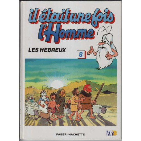 Il etait une fois l'homme 8, les hebreux