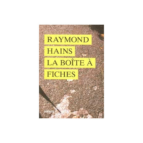 Raymond Hains la Boîte à fiches