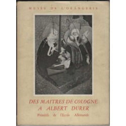 DES MAITRES DE COLOGNE A ALBERT DÜRER. PRIMITIFS DE L'ECOLE...