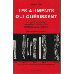 Les aliments qui guerissent. la cause et le traitement des arteres...