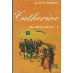 Catherine tome 2 : Il suffit d'un amour