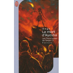 Les trois lunes de Tanjor Tome 3 : La mort d'Ayesha