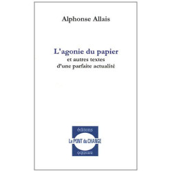 L'agonie du papier et autres textes d'une parfaite actualité