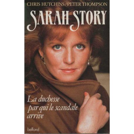 Sarah story : la duchesse par qui le scandale arrive