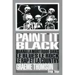 Paint it black Quand la mort rode dans le blues le rock le rap et...