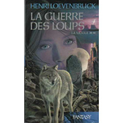 La guerre des loups (La Moïra)