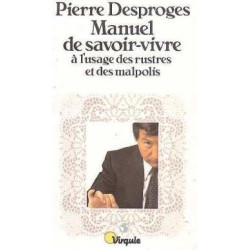 Manuel de savoir-vivre a l'usage des rustres et des malpolis