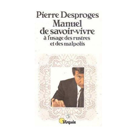 Manuel de savoir-vivre a l'usage des rustres et des malpolis