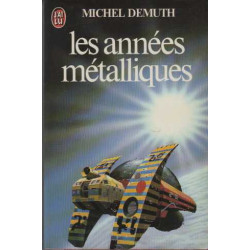 Les annees metalliques