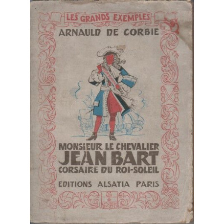 Monsieur le chevalier jean bart corsaire du roi-soleil