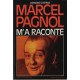 Marcel pagnol m'a raconte