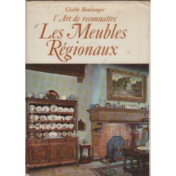 L'art de reconnaitre Les meubles regionaux