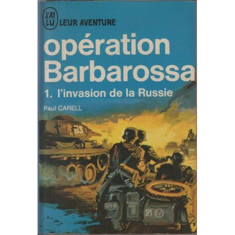 Operation barbarossa tome 1 l'invasion de la russie